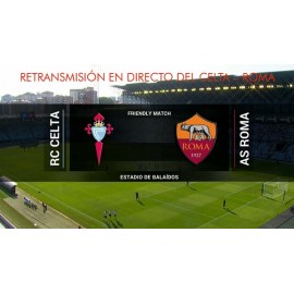 Celta de Vigo v AS Roma 13-08-2017 friendly match pennant